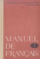 Manuel de francaise/Учебник французского языка В трех частях Часть 1 Букинистическое издание Сохранность: Хорошая Издательство: Международные отношения, 1971 г Твердый переплет, 344 стр инфо 12025x.