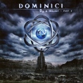 Dominici O3 A Trilogy Part 2 Формат: Audio CD (Jewel Case) Дистрибьюторы: InsideOutMusic, Концерн "Группа Союз" Россия Лицензионные товары Характеристики аудионосителей 2009 г Альбом: Российское издание инфо 4439z.